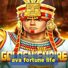 ava fortune life